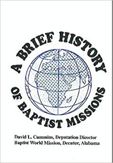 A Brief History Of Baptist Missions Fundamental Baptist Books