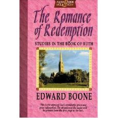 The Romance Of Redemption, Studies In The Book Of Ruth