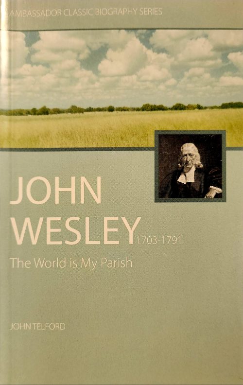 John Wesley: The World is My Parish