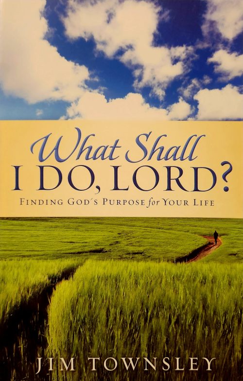 What Shall I Do, Lord?