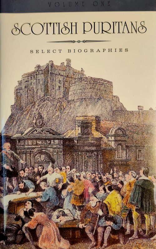 Scottish Puritans: Select Biographies-Two Volume Set
