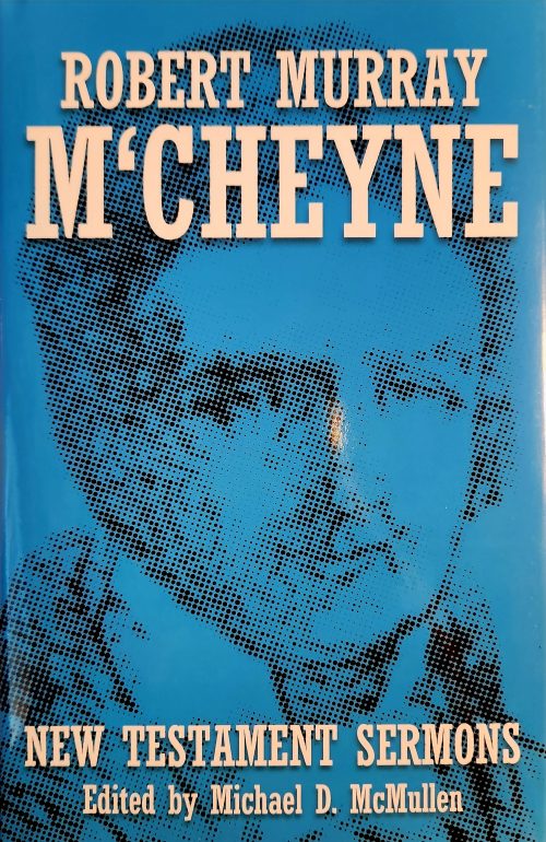 Robert Murray M'Cheyne: New Testament Sermons