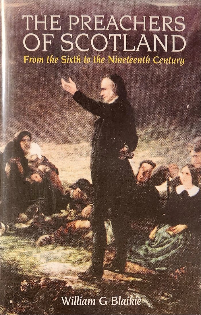 The Preachers of Scotland: From the Sixth to the Nineteenth Century