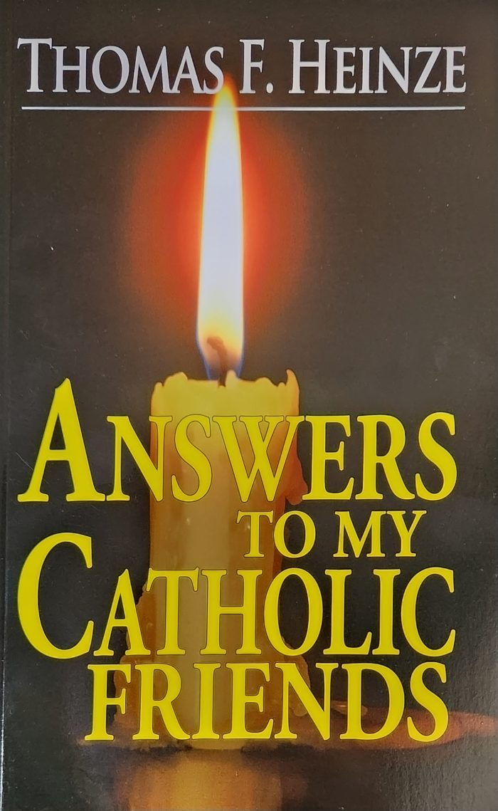 Answers To My Catholic Friends