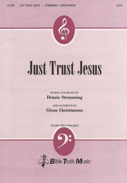 Just Trust Jesus - Choral Octavo