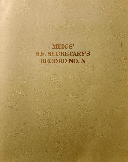Meigs' S.S Secretary's Record No. N