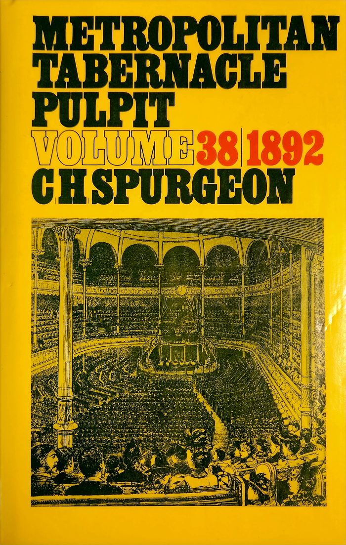 Metropolitan Tabernacle Pulpit Volume 38 1892