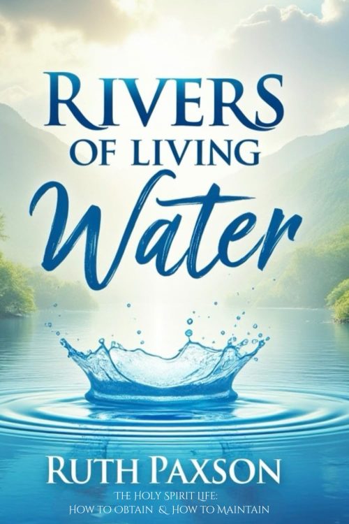 Rivers of Living Water by Paxson (Fundamental Baptist Books Reprint Series)